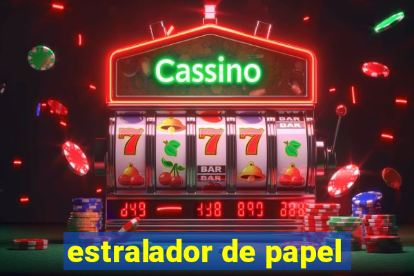 estralador de papel